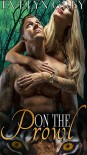 On The Prowl (A Steamy MMF Paranormal Tiger Shifter Menage Romance) - Evelyn Grey