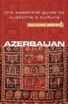 Azerbaijan - Culture Smart!: The Essential Guide to Customs & Culture - Nikki Kazimova