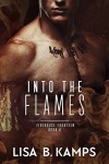 Into The Flames (Firehouse Fourteen Book 4) - Lisa B. Kamps