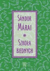 Szkoła biednych - Sándor Márai, Irena Makarewicz