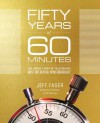 Fifty Years of 60 Minutes: The Inside Story of Television’s Most Influential News Broadcast - Jeff Fager