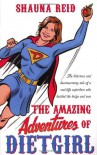 The Amazing Adventures of Dietgirl - Shauna Reid