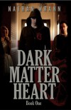 Dark Matter Heart  - Nathan Wrann