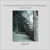 Elements of Black and White Photography: The Making of Twenty Images - George Todd