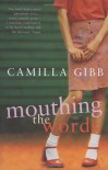 Mouthing The Words - Camilla Gibb