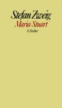 Maria Stuart. - Stefan Zweig