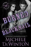 Burned by Blackmail: (Burning to Ride Series) MC Contemporary Romance - Michele de Winton
