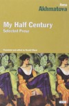 My Half Century - Anna Akhmatova, Ronald Meyer