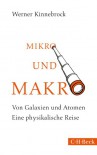 Mikro und Makro: Von Galaxien und Atomen (Beck Paperback) - Werner Kinnebrock