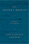 The Secret World: A History of Intelligence - Christopher M. Andrew