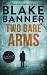 Two Bare Arms: A Dead Cold Mystery (Dead Cold Mysteries Book 2) - Blake Banner