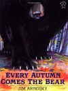 Every Autumn Comes the Bear - Jim Arnosky