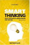 Smart Thinking: Skills for Critical Understanding and Writing - Matthew Allen