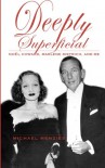 Deeply Superficial: Noel Coward, Marlene Dietrich, and Me - Michael Menzies