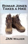 Romar Jones Takes a Hike - Jan  Walker