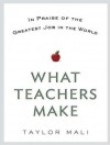 What Teachers Make: In Praise of the Greatest Job in the World - Taylor Mali, Adam Verner