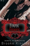 Jewels and Panties (Book, Seven): Dark Diary - Brooke Kinsley