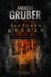 Northern Gothic: Unheimliche Geschichten - Andreas Gruber