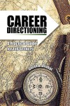 Career Directioning - Glenn A. Druhot