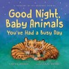 Good Night, Baby Animals You've Had a Busy Day: A Treasury of Six Original Stories - Laura Watkins, Karen B. Winnick