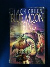 Blue Moon Rising - A Fantasy of Wild Magic - Simon Green