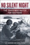 No Silent Night: The Christmas Battle For Bastogne - Leo Barron, Don Cygan