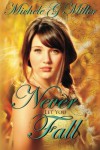 Never Let You Fall - Michele G.  Miller