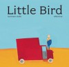 Little Bird - Germano Zullo, Albertine, Claudia Zoe Bedrick