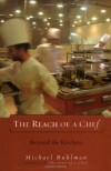 The Reach of a Chef: Beyond the Kitchen - Michael Ruhlman