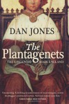 Plantagenets: The Warrior Kings Who Invented England - Dan Jones