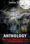 The Old Forrestal Place (An Anthology of Short Horror Stories) - Jesse Tan