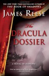 The Dracula Dossier: A Novel Of Suspense - James Reese