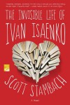 The Invisible Life of Ivan Isaenko - Scott Stambach