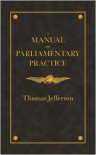 A Manual of Parliamentary Practice for the Use of the Senate of the United States - Thomas Jefferson,  John Gilreath (Introduction)