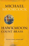 Hawkmoon: Count Brass - Michael Moorcock