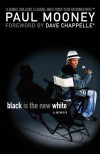 Black Is the New White - Paul Mooney, Dave Chappelle