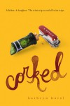 Corked - Kathryn Borel