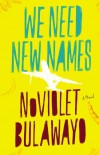 We Need New Names - NoViolet Bulawayo