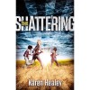 The Shattering - Karen Healey