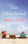 Here's to Us - Elin Hilderbrand