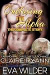 Outfoxing the Alpha: The Complete Story - Claire Ryann, Eva Wilder