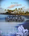 Ironman: Gay Romance - Chris P. Rolls