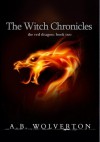 The Witch Chronicles: The Red Dragon: Book 2 - A.B. Wolverton
