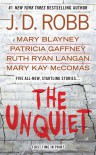 The Unquiet (The Unquiet) - J. D. ROBB~MARY BLAYNEY~PATRICIA GAFFNEY~RUTH RYAN LANGAN~MARY KAY MCCOMAS