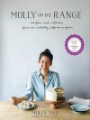 Molly on the Range: Recipes and Stories from An Unlikely Life on a Farm - Molly Yeh