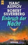 Einbruch Der Nacht:  Roman - Isaac Asimov, Robert Silverberg