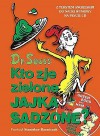 Kto zje zielone jajka sadzone - Theodor Seuss Geisel