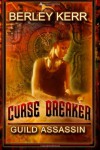 Curse Breaker: Guild Assassin - Berley Kerr