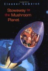 Stowaway to the Mushroom Planet (Mushroom Planet Series Book 2) - Eleanor Cameron