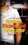 Firemen, Flames, and Fettuccine - Sara York